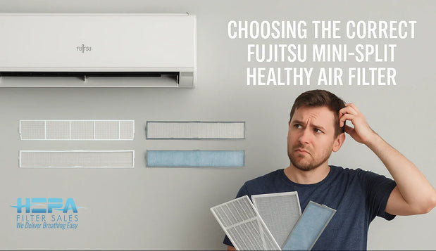 Choose the Correct Fujitsu Mini-Split Healthy Air Filter